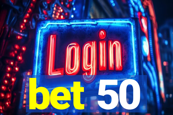 bet 50